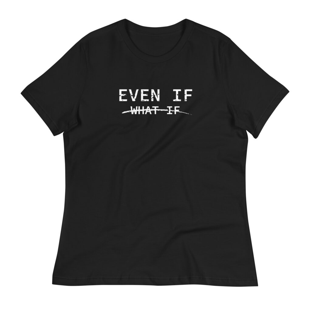 A flat mockup of the Humble Outlaw 'Even If Women's T-Shirt' in Black color.