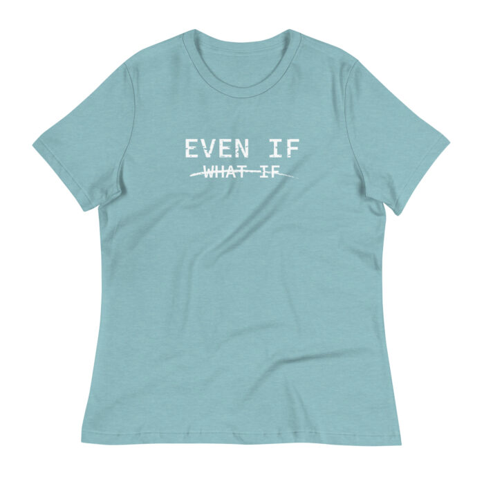 A flat mockup of the Humble Outlaw 'Even If Women's T-Shirt' in Heather Blue Lagoon color.